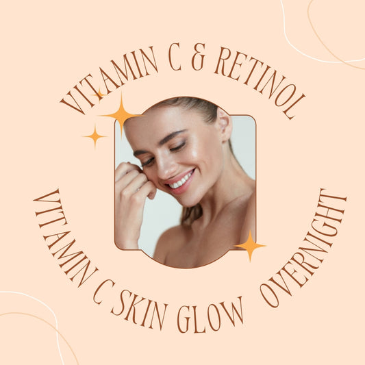 How to get Radiant skin that glows with Vitamin C and Retinol in my skincare routine?